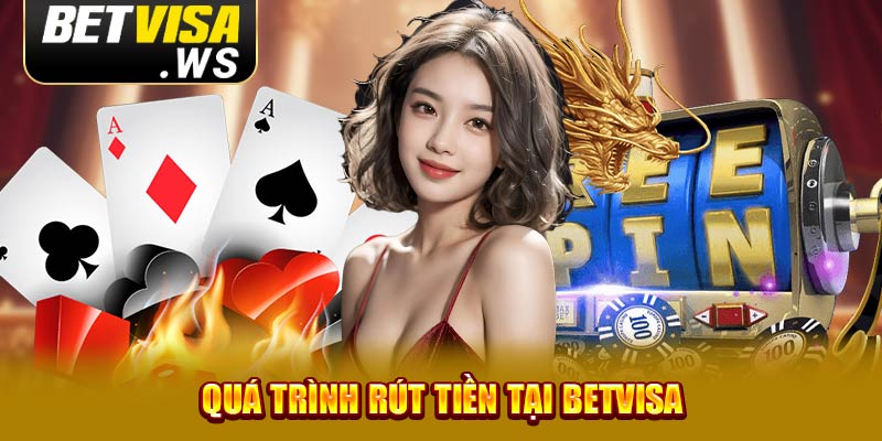 Quá trình rút tiền tại Betvisa