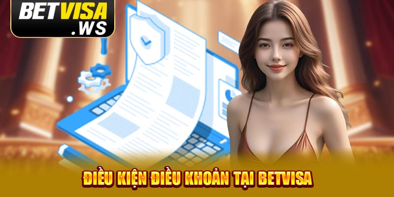 Điều kiện điều khoản tại Betvisa